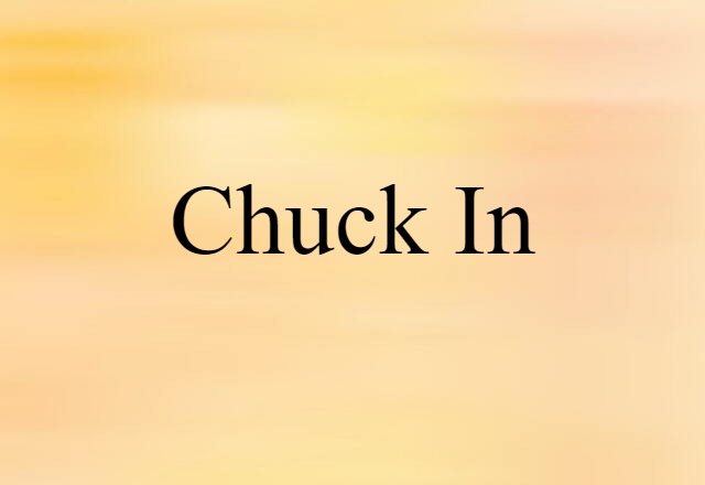 chuck in