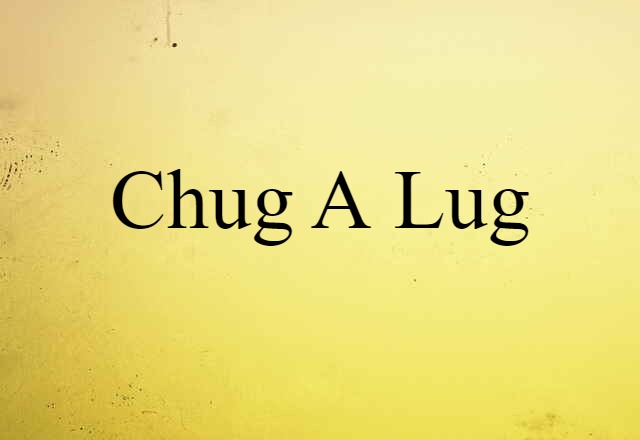 chug-a-lug