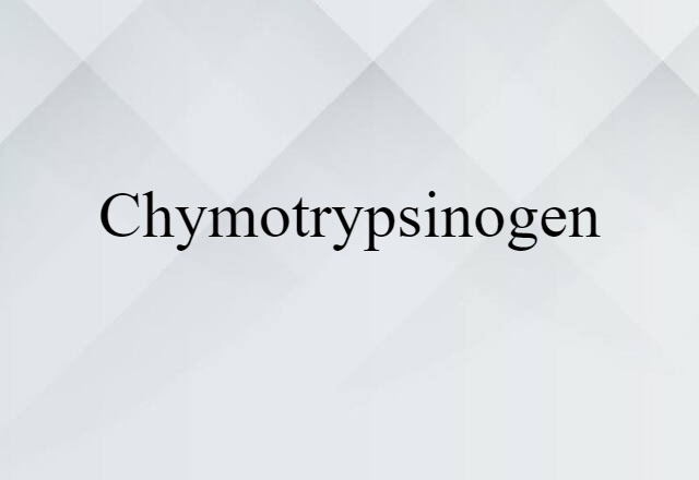 chymotrypsinogen