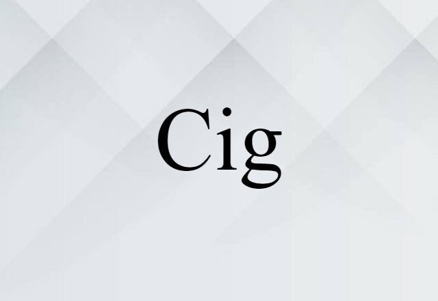 cig