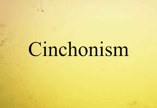 cinchonism