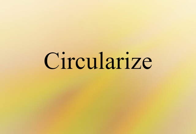 circularize