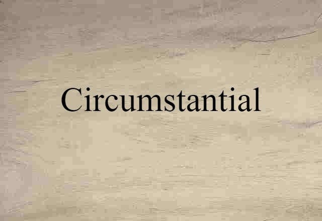 circumstantial