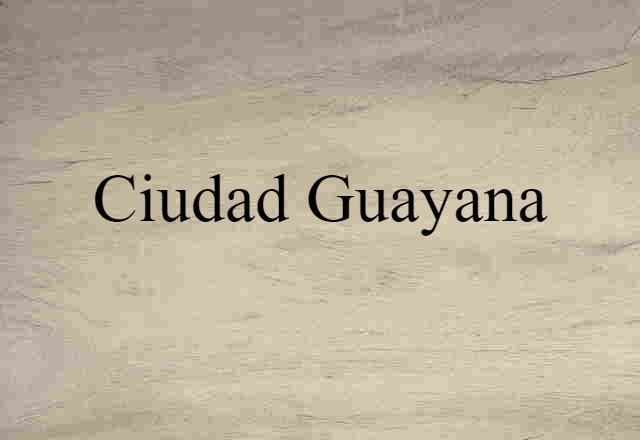 Ciudad Guayana