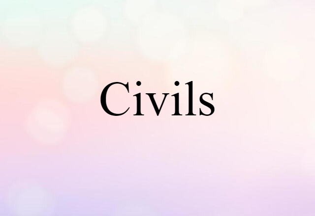 civils