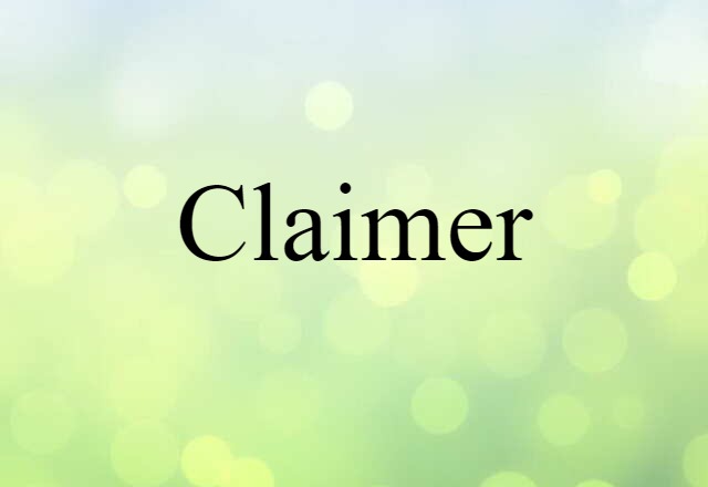 Claimer (noun) Definition, Meaning & Examples