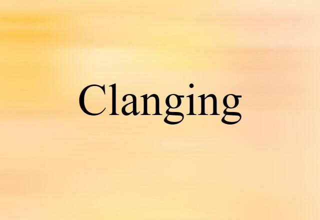 clanging