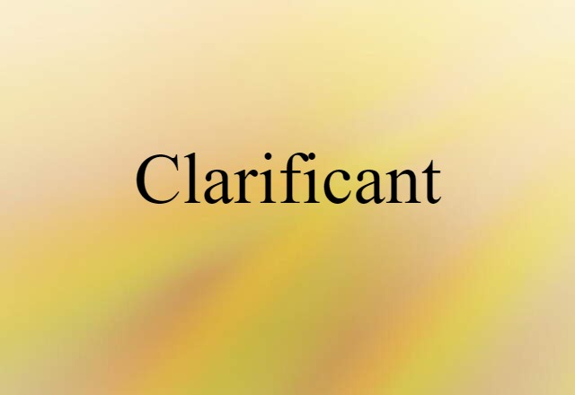 clarificant