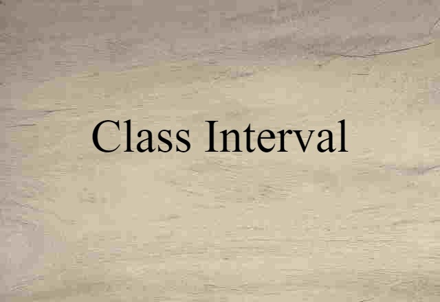 Class Interval (noun) Definition, Meaning & Examples