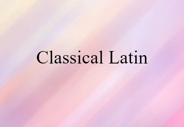 Classical Latin