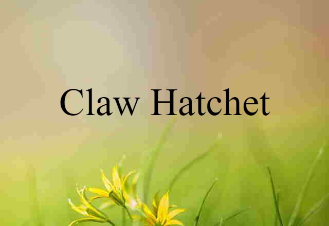 claw hatchet