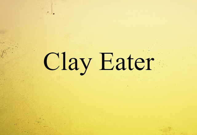 clay eater