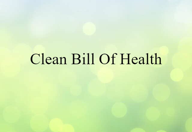 clean bill of health