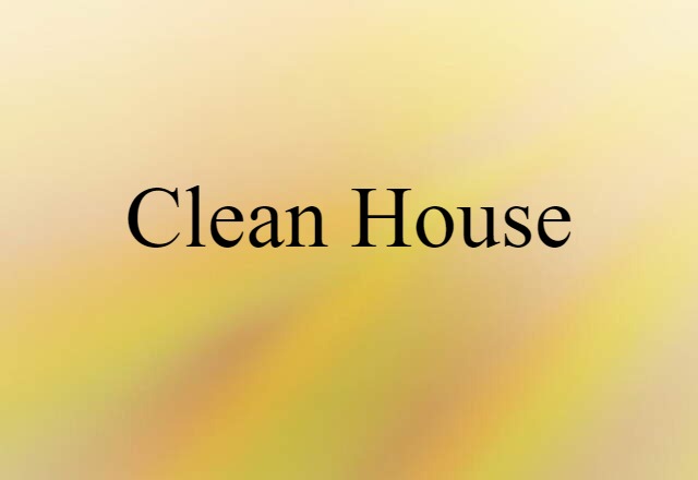 clean house