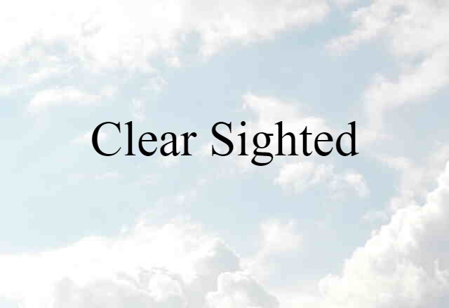 clear-sighted