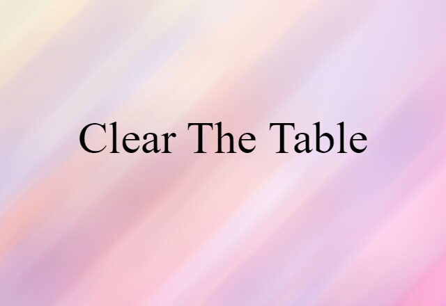 clear the table