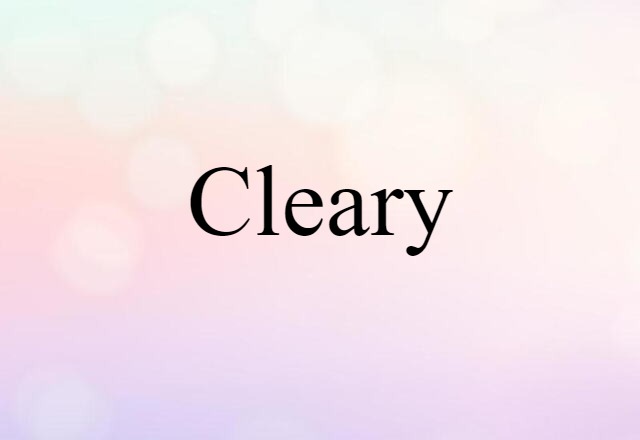 Cleary (noun) Definition, Meaning & Examples