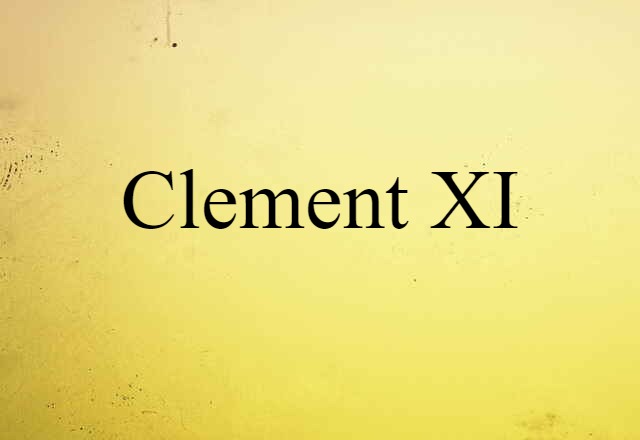 Clement XI (noun) Definition, Meaning & Examples