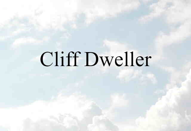 cliff dweller