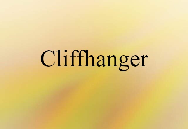 Cliffhanger (noun) Definition, Meaning & Examples