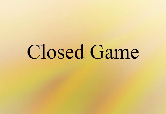 closed game