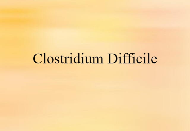 Clostridium difficile