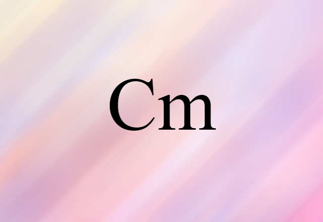 Cm (noun) Definition, Meaning & Examples