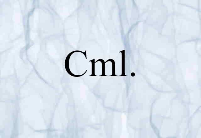 Cml. (noun) Definition, Meaning & Examples