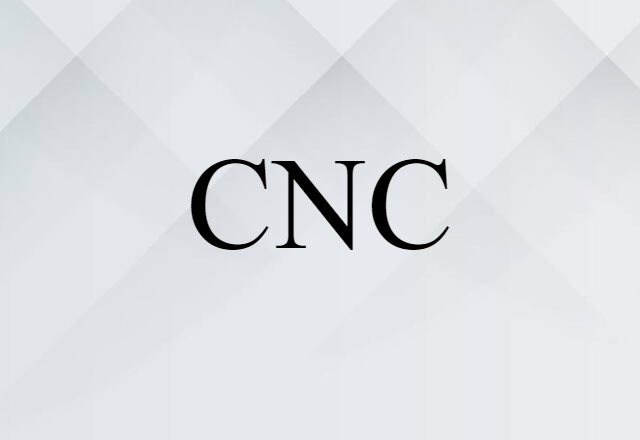 CNC (noun) Definition, Meaning & Examples