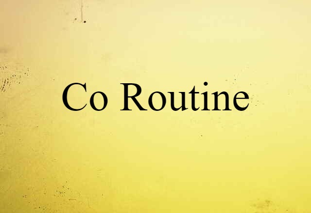 co-routine