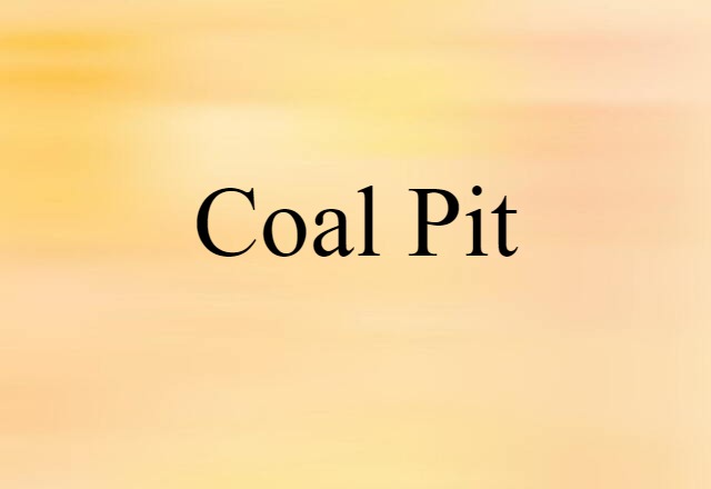 coal pit