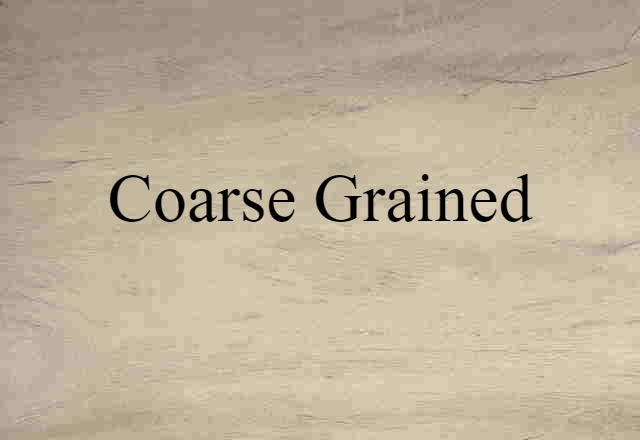 coarse-grained