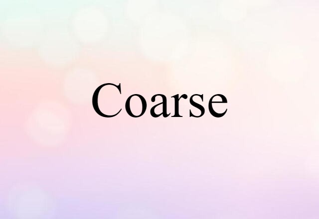 coarse