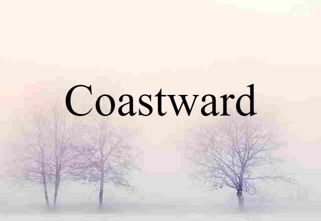 coastward