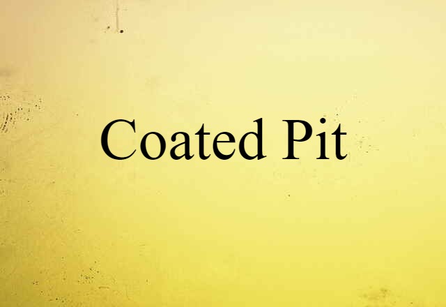 coated pit