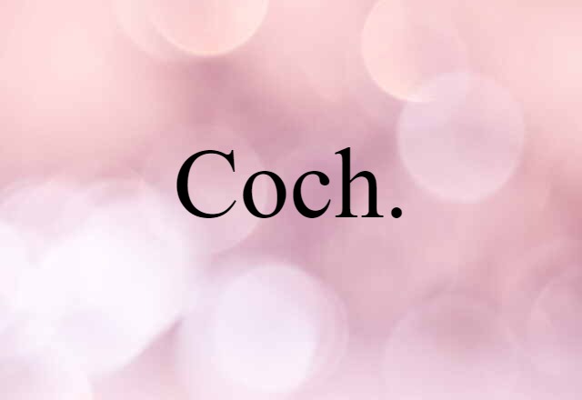 Coch. (noun) Definition, Meaning & Examples