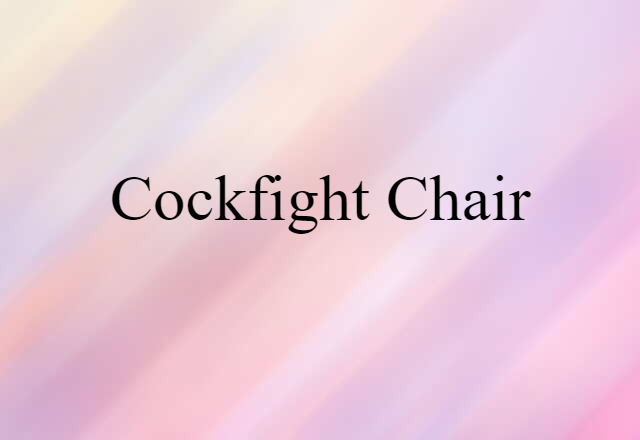 cockfight chair