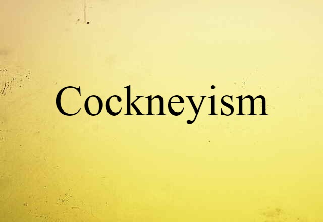 cockneyism