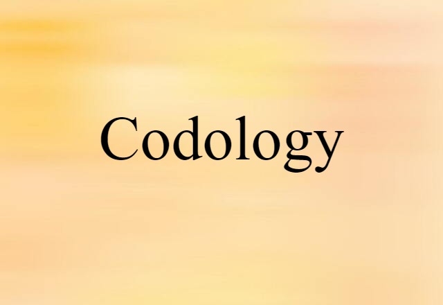 Codology (noun) Definition, Meaning & Examples