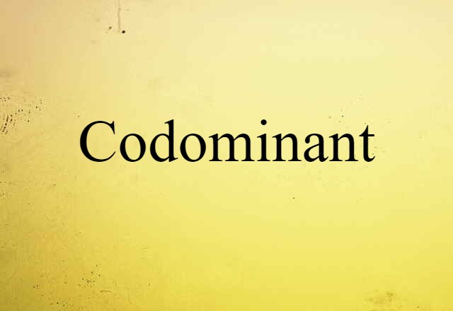 Codominant (noun) Definition, Meaning & Examples