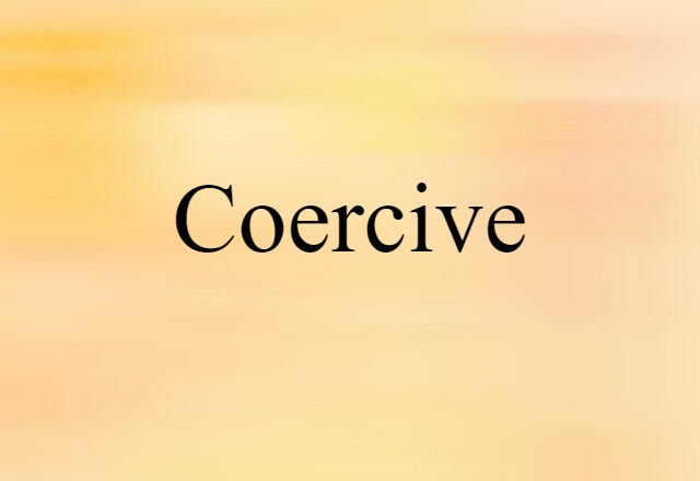 coercive