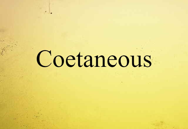 coetaneous