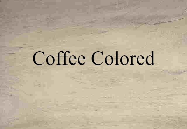 coffee-colored