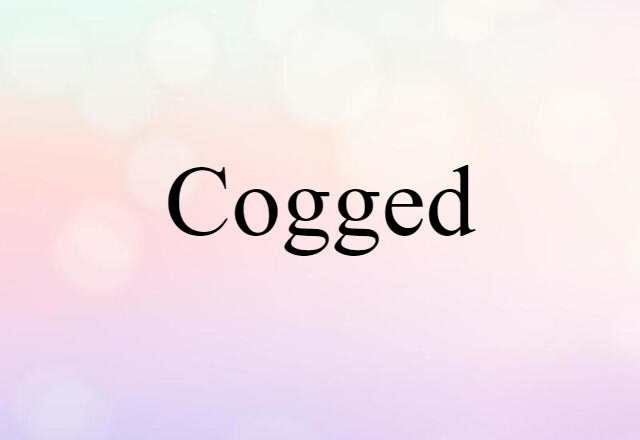 cogged