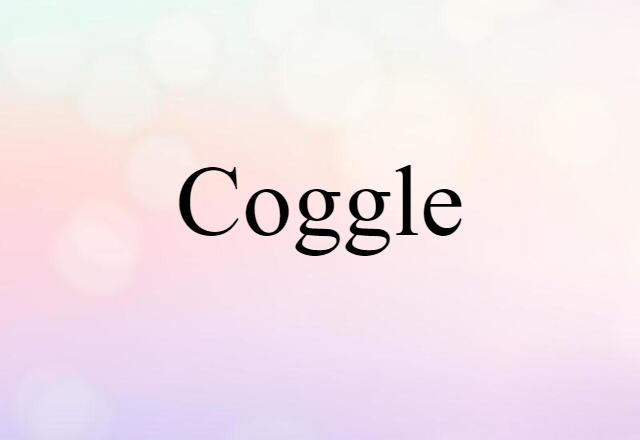 Coggle (noun) Definition, Meaning & Examples