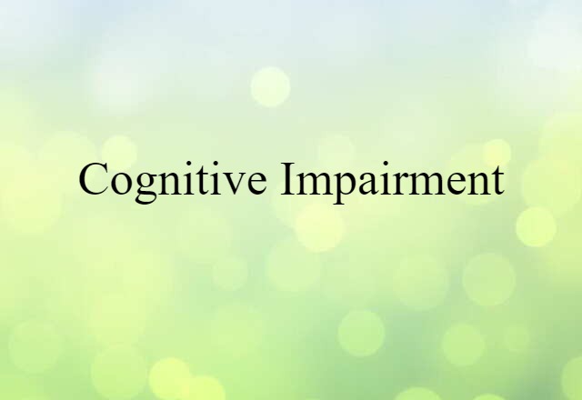 cognitive impairment