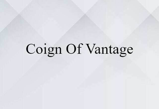 coign of vantage