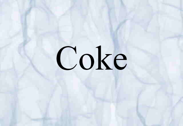 Coke (noun) Definition, Meaning & Examples