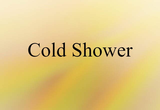 Cold Shower (noun) Definition, Meaning & Examples