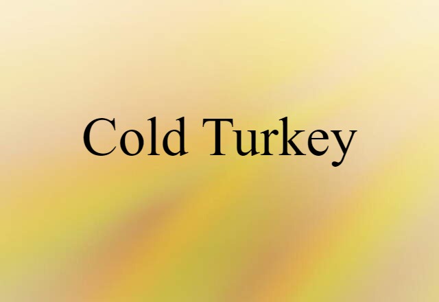 cold turkey